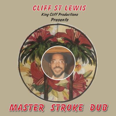 King Cliff Productions Presents Master Stroke Dub's cover