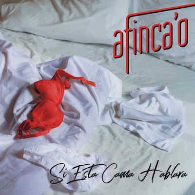 Si Esta Cama Hablara By Afinca'o's cover