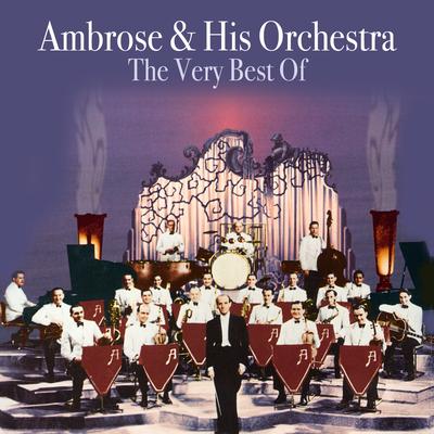 The Sun Has Got His Hat On By Ambrose & His Orchestra's cover