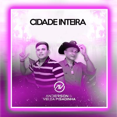 Cidade Inteira By Anderson & Vei da Pisadinha's cover