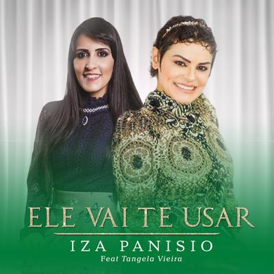 Ele Vai Te Usar By Iza Panisio, Tângela Vieira's cover