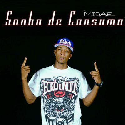 Sonho de Consumo By MISAEL's cover