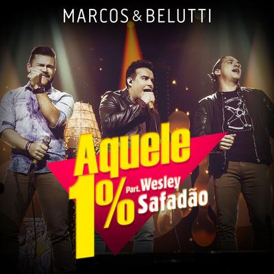 Aquele 1% By Wesley Safadão, Marcos & Belutti's cover