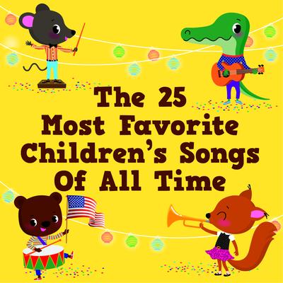 The 25 Most Favorite Children's Songs of All Time's cover