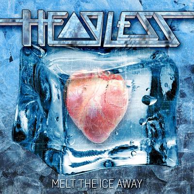 Melt the Ice Away By Headless's cover