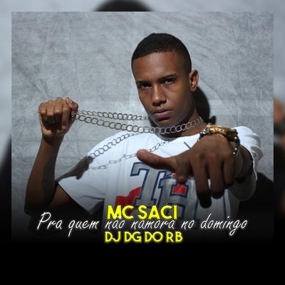 Pra Quem Não Namora no Domingo By MC Saci's cover