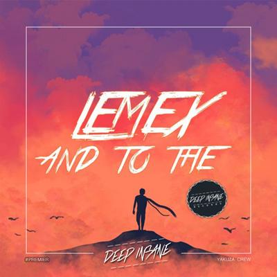 And To The (Remix) By Lemex's cover