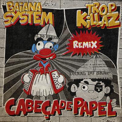 Cabeça de Papel (Remix) By BaianaSystem, Tropkillaz's cover