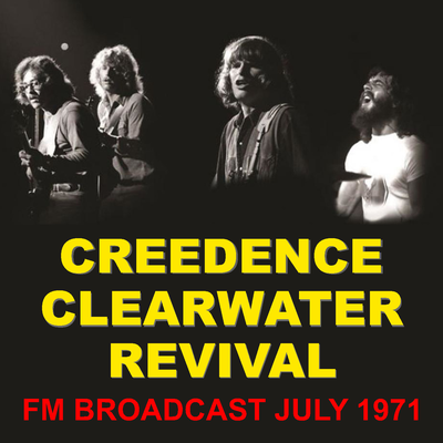 Creedence Clearwater Revival FM Broadcast July 1971's cover