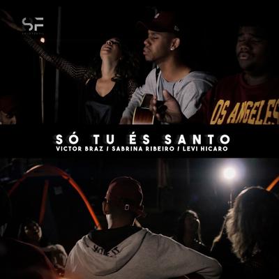 Só Tu És Santo By Victor Braz, Sabrina Ribeiro, Levi Hicaro's cover