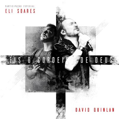 Eis o Cordeiro de Deus By David Quinlan, Eli Soares's cover