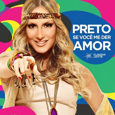 Preto, Se Você Me Der Amor - Single's cover