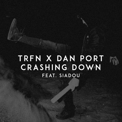 Crashing Down By TRFN, Dan Port, Siadou's cover