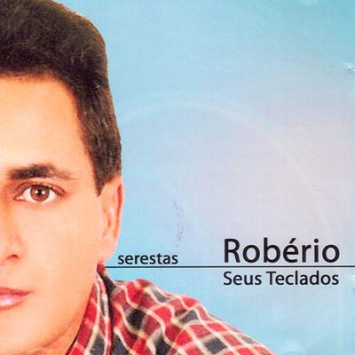 Eu Ainda Te Amo By ROBÉRIO E SEUS TECLADOS's cover