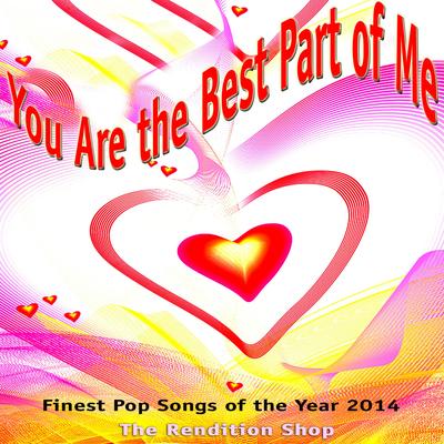 You Are the Best Part of Me - Finest Pop Songs of the Year 2014's cover