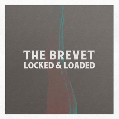 Locked & Loaded By The Brevet's cover