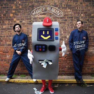 Money Makin' By A-Trak, Dillon Francis's cover