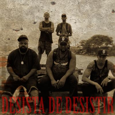 Desista de Desistir By TOMGB, MXNX J, Unção 23, Mateus, Avalanche's cover