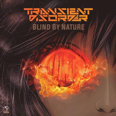 Blind By Nature (Original Mix) By Transient Disorder's cover