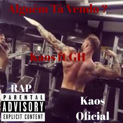 Alguém Tá Vendo? By Kaos Oficial, GH's cover