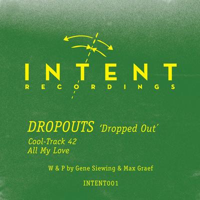 All My Love By Dropouts's cover