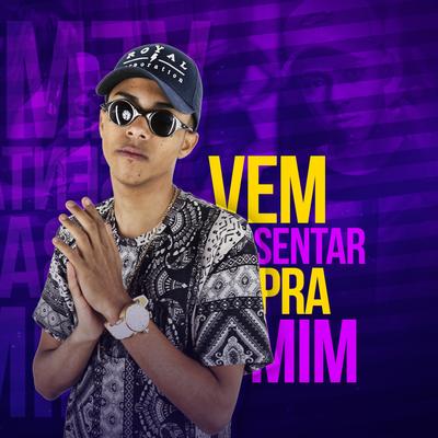 Vem Sentar pra Mim By Mc Lipi's cover