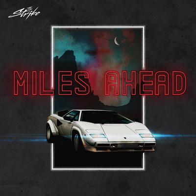 Miles Ahead By The Strike's cover