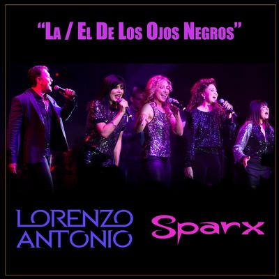 La / El de los Ojos Negros (En Vivo) [feat. Sparx] By Sparx, Lorenzo Antonio's cover