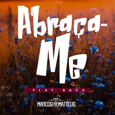 Abraça-me (Playback) By Marcos e Matteus's cover