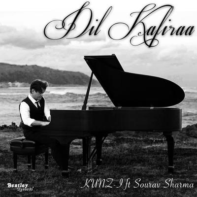 Dil Kaafira By Kunzi, Sourav Sharma's cover