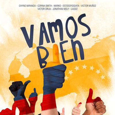 Vamos Bien By Chyno Miranda, EstoeSPosdata, Corina Smith, Lasso, Marko, Victor Muñoz, Victor Drija, MOLY's cover