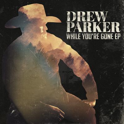 While You're Gone By Drew Parker's cover