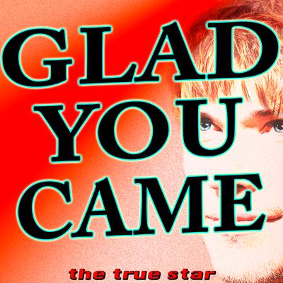 Glad You Came (Originally Performed By the Wanted)'s cover