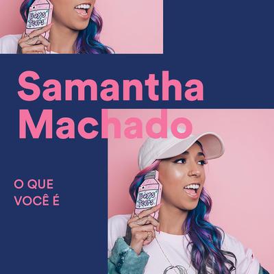 O Que Você É By Samantha Machado, Ni Munhoz's cover