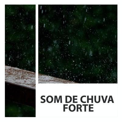 Chuva Pra Dormir By Medicina Relaxante, Ruido Blanco, Som De Chuva Forte's cover