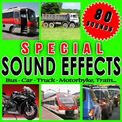 Bus, Car, Truck, Motorbyke, Train... Special Sound Effects.'s cover