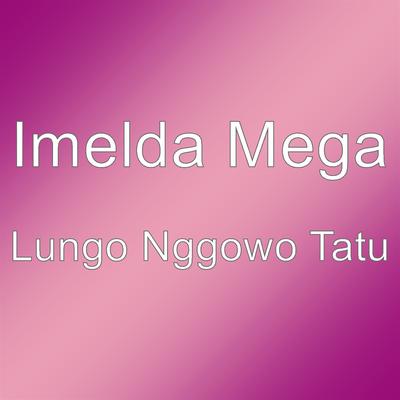 Lungo Nggowo Tatu's cover