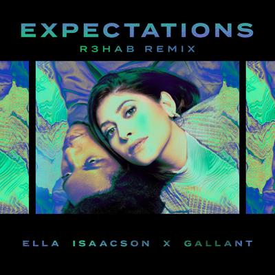 Expectations (R3HAB Remix) By Ella Isaacson, R3HAB, Gallant's cover