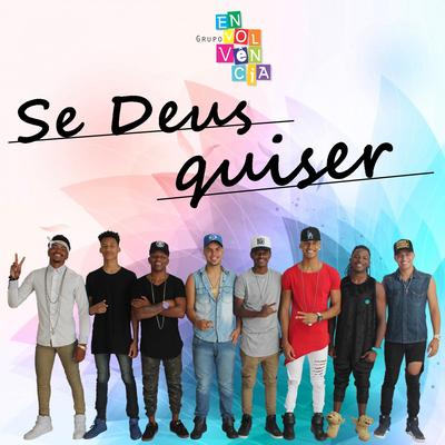 Se Deus Quiser (Ao Vivo) By Grupo Envolvência's cover