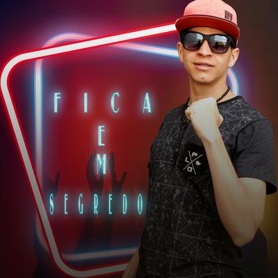 Fica em Segredo By Mc G4's cover