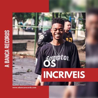 Os Incríveis (feat. Da Paz,Elicê,Mazin,Black)'s cover