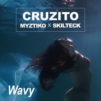 Wavy By Cruzito, Skilteck, Myztiko's cover