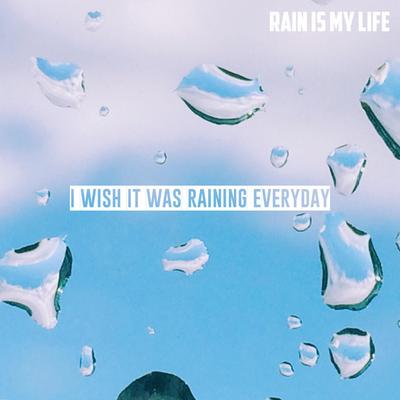 Rain is my Life's cover