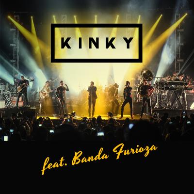 Kinky Con Banda Furioza's cover