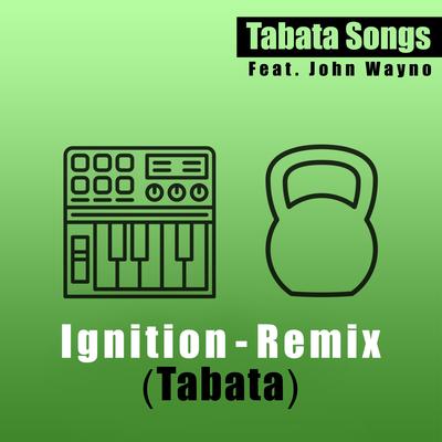 Ignition (Tabata) [feat. John Wayno] [Remix] By Tabata Songs, John Wayno's cover