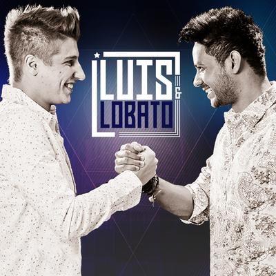 Vamos pra Casa do Senhor By Luis & Lobato's cover