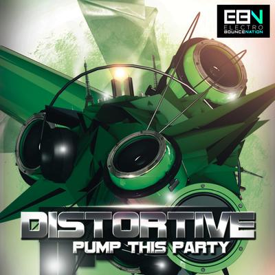 Pump This Party (Original Mix) By Distortive's cover