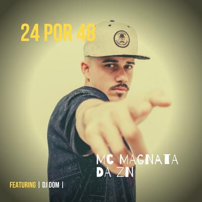 24 por 48 By Mc Magnata Da Zn, Dj Dom's cover