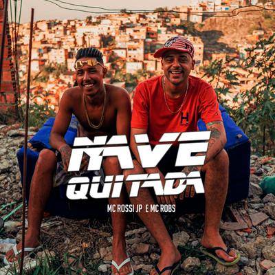 Nave Quitada By MC Rossi JP, Mc Robs's cover