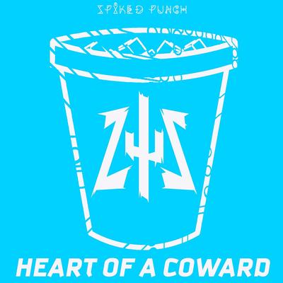 Heart of a Coward By ZWZ's cover